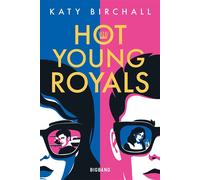Hot Young Royals - Katy Birchall - Big Bang - broché - Roman adolescent