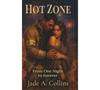 Hot Zone: From One Night to Forever - A Fourth of July Steamy Romance