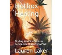 Hotbox Healing: Finding Your Soul’s Home Companion / Expansion Pack