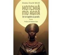 Hotchiâ mo Agnâ Amadou Diouldé Baldé (Auteur), Kadiatou Kaba (Préface)