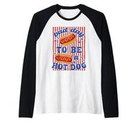 Hotdog drôle Le 4 Juillet, C'est Un Mauvais Jour Hotdog Manche Raglan