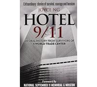 Hotel 9/11: An Oral History from Survivors of 3 World Trade Center