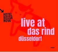 HOTEL BOSSA NOVA - LIVE AT DAS RIND 2 CD NEUF