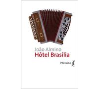 Hôtel Brasilia - Joao Almino - A.m. Metailie - broché - Roman