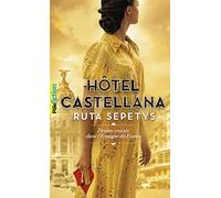 Ruta Sepetys – Hôtel Castellana – Traduit par Faustina Fiore – Gallimard jeunesse Poche