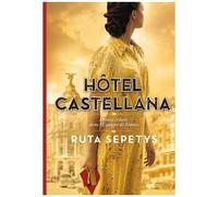 Hôtel Castellana - Destins Croisés Dans L'espagne De Franco