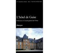 Hotel De Guise, Alencon N°232 - Inventaire Du Patrimoine - Lieux Dits - broché - Guide