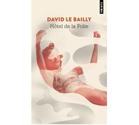 Hôtel de la folie - David Le Bailly - Points - Poche - Roman
