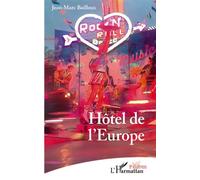 Hôtel de l'Europe - Jean-Marc Bailleux - L'harmattan - broché - Théâtre