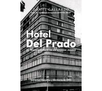 Hotel Del Prado: El Trasatlántico de la Avenida Juárez