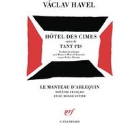Hôtel des cimes / Tant pis Vaclav Havel (Auteur), Erika Abrams (Traduction), Marcel Aymonin (Traduction), Marcel Aymonin (Traduction)