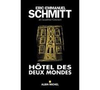 Éric-Emmanuel Schmitt – Hôtel des deux mondes – Les Éditions Albin Michel