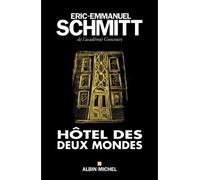 Éric-Emmanuel Schmitt – Hôtel des deux mondes – Les Éditions Albin Michel