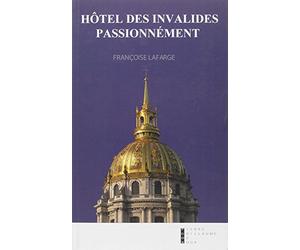 Hôtel des invalides, passionnément
