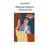 Hôtel Des Pèlerins, 19 Heures 20