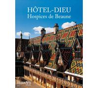 Collectif – Hôtel-Dieu Hospices de Beaune – Broché