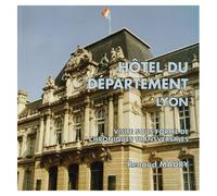 Hôtel Du Département Lyon - Visite Sous Forme De Chroniques Transversales