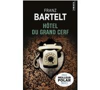 Hôtel du Grand Cerf Franz Bartelt (Auteur)