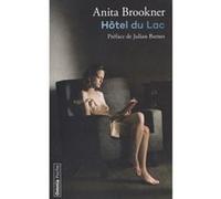 Anita Brookner – Hôtel du Lac – Traduction Solange Lecomte – Préface Julian Barnes