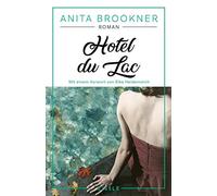 Hotel du Lac: Roman mit einem Vorwort von Elke Heidenreich | Das Meisterwerk der Booker-Prize-Preisträgerin