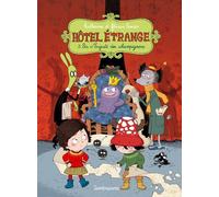 Hôtel Étrange - Tome 3 - Sa Majesté Des Champignons
