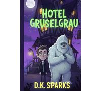 HOTEL GRUSELGRAU: Zimmer frei für Monster - Ein schrecklich lustiges Kinderbuch ab 8 Jahren
