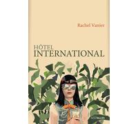 Hotel International - Rachel Vanier - Intervalles - broché - Roman