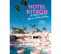 Hotel Kitsch: A Pretty Cool Tour of America’s Fantasy Getaways