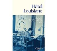 Hôtel Louisiane Julie Duchatel (Auteur)