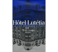 Hôtel Lutétia : un exil allemand à Paris