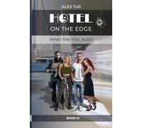 Hotel on the Edge: What are you, Alex?