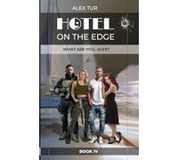 Hotel on the Edge: What Are You, Alex?