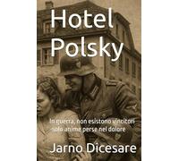 Hotel Polsky: In guerra, non esistono vincitori-solo anime perse nel dolore