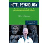Hotel psychology: How to increase the frequency of phenomenal performances in hotels