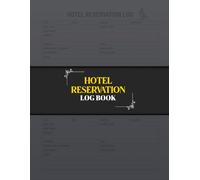 Hotel Reservation Log Book: Customer Booking Diary for Hotels and Resorts