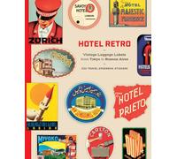 Hotel Retro : Vintage Luggage Labels from Tokyo to Buenos Aires