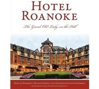 Hotel Roanoke The Grand Old Lady on the Hill by Donlan Piedmont & Nelson Harris & Lisa Fenderson & Anne Piedmont Donlan Piedmont Nelson Harris Lisa Fenderson Anne Piedmont (Auteur)