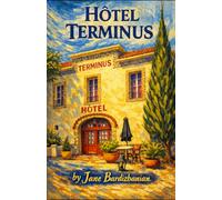 Hôtel Terminus: Where two cultures meet, Jane learns the art of living in Provence