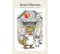 Hotel Tiberius - Buch 2 - Ein Lied für Hotel Tiberius: Ein Kinderbuch über Teamwork, Zusammenhalt und die Magie der Gastfreundschaft - Erstlesebuch ab 6 Jahre