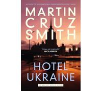 Hotel Ukraine: The brand new Arkady Renko political thriller, from one of the undisputed masters of the genre