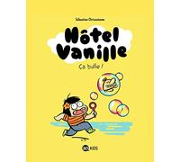 Hôtel Vanille, Tome 02: Ça bulle !