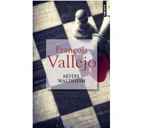 Hôtel Waldheim François Vallejo (Auteur)