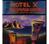 Hotel X - Uncommon Grounds