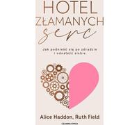 Hotel Złamanych Serc - Alice Haddon, Ruth Field (livre en polonais)