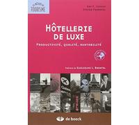 Hôtellerie de luxe: Productivité, qualité, rentabilité