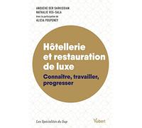 Hôtellerie Et Restauration De Luxe - Connaître, Travailler, Progresser