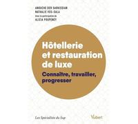 Hôtellerie Et Restauration De Luxe - Connaître, Travailler, Progresser