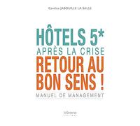 Hôtels 5* : Après la crise, retour au bon sens !
