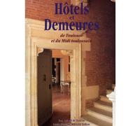 Hotels et demeures de toulouse et du midi toulousain