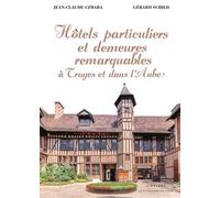 Hôtels particuliers et demeures remarquables à Troyes et dans l'Aube